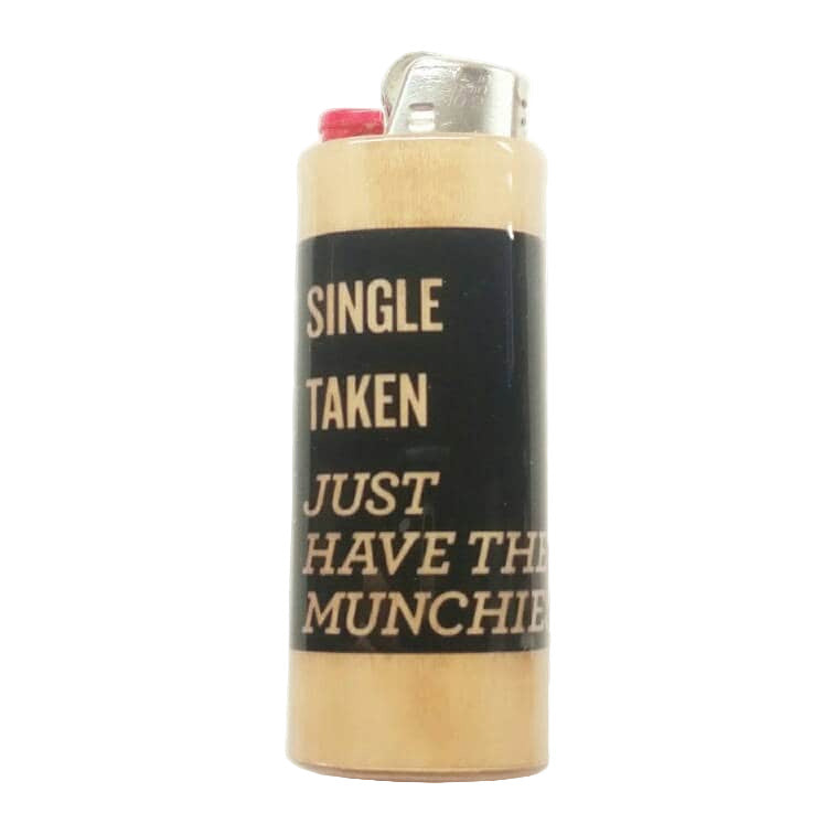 Lighter with text 'SINGLE TAKEN JUST HAVE THE MUNCHIES' on a white background
