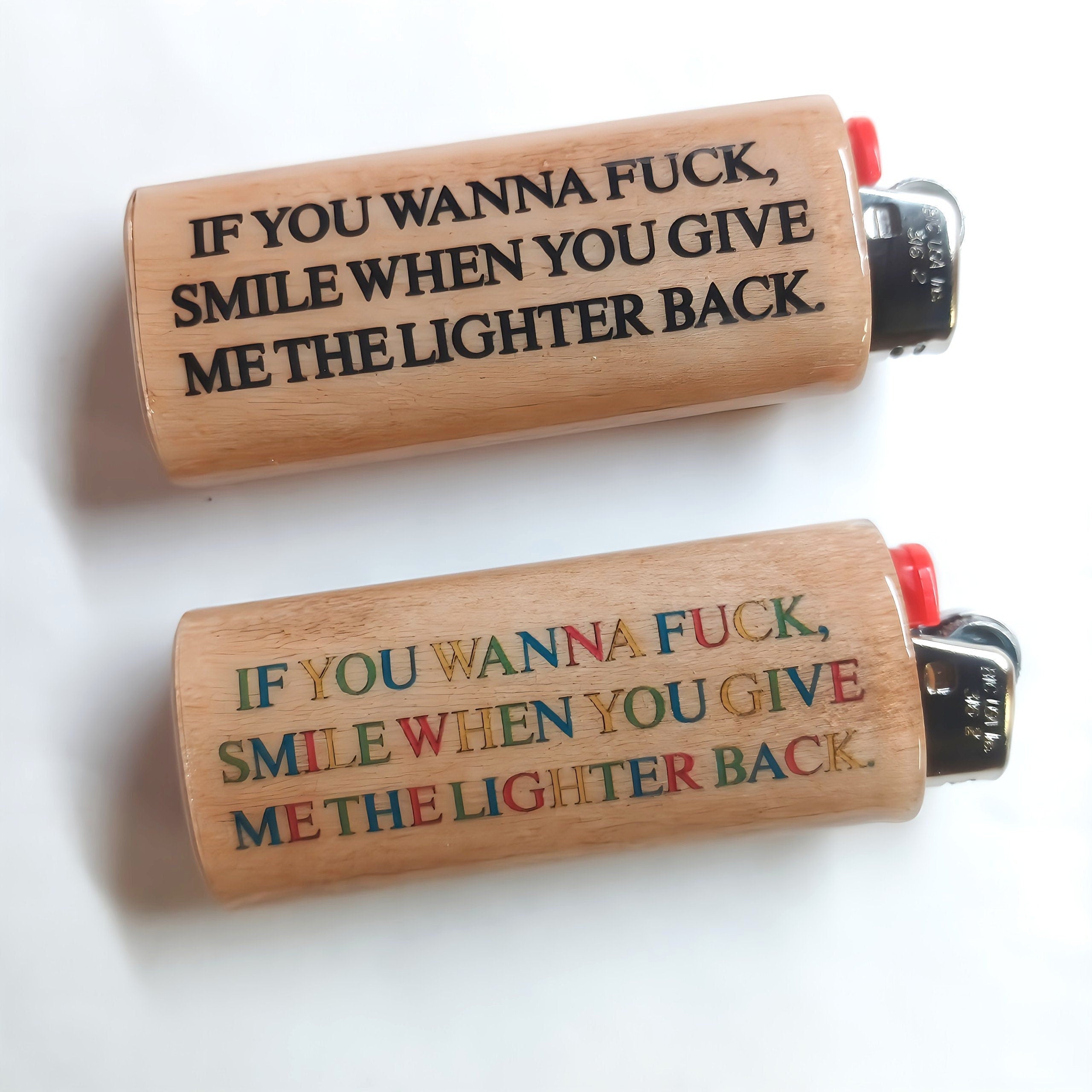 If You Wanna Fuck Smile When You Give Me The Lighter Back Fits Bic Lighters Case Holder Sleeve Cover