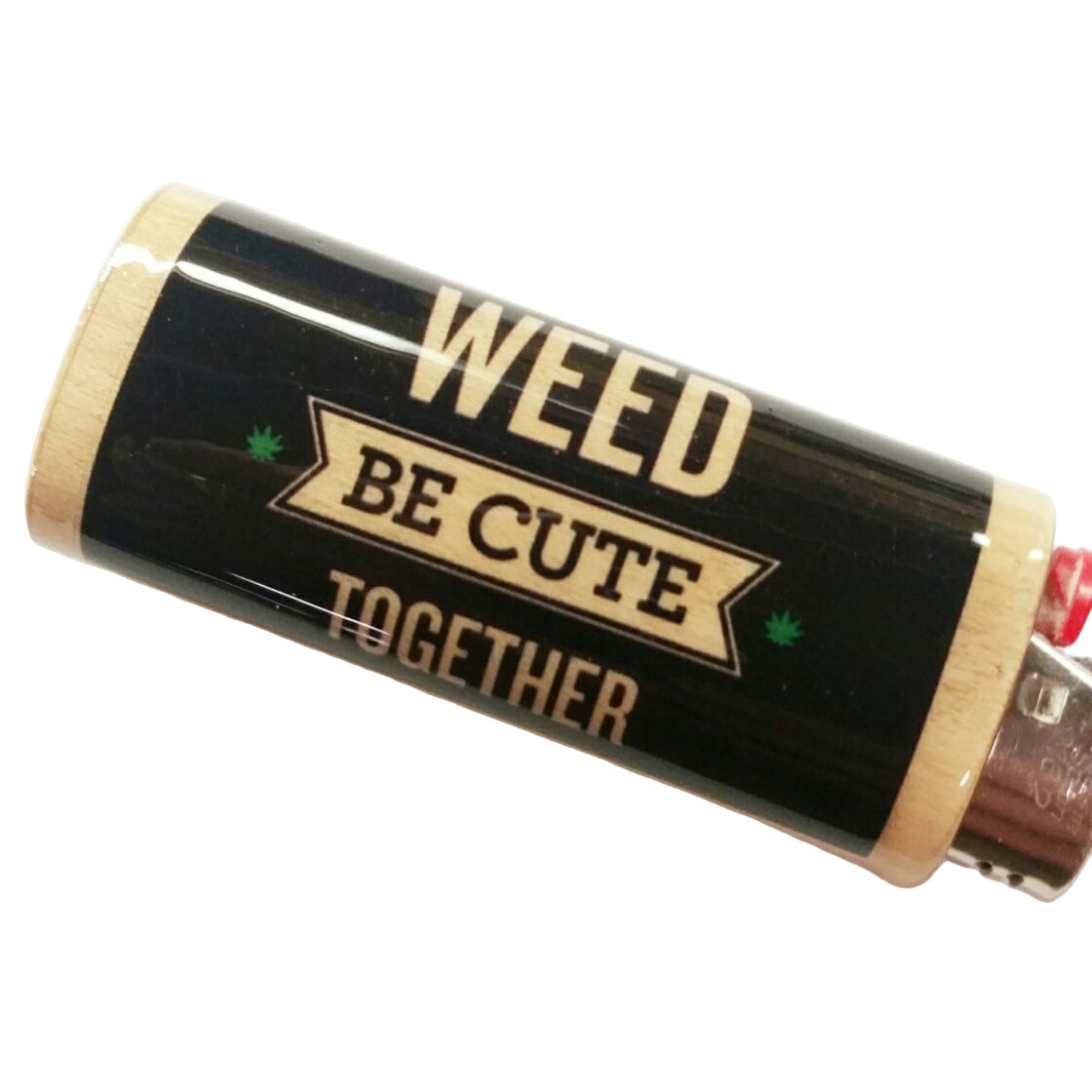 lighter holder with 'Weed Be Cute Together' text on a white background