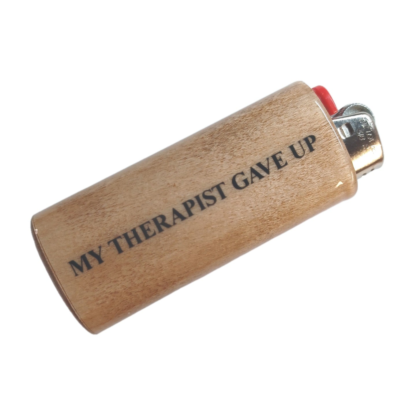 My Therapist Gave Up Wooden Bic Lighter Case Funny Engraved Lighter Holder Handmade Wood Sleeve for Classic Bic Sarcastic Gift Idea